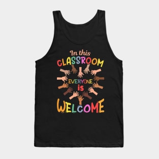 In This Classroom Everyone Is Welcome For Teacher School Tank Top